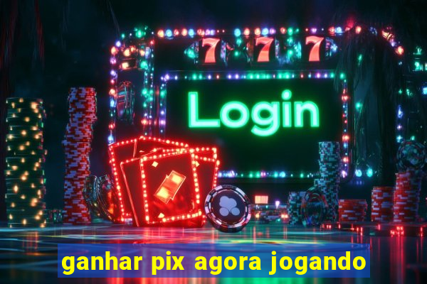 ganhar pix agora jogando